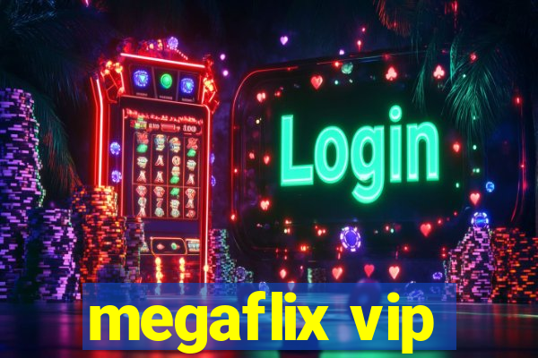 megaflix vip